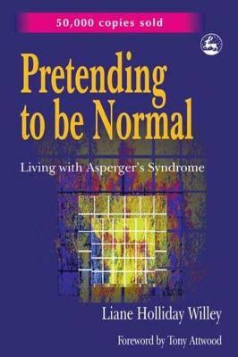 Pretending to Be Normal: Living With Asperger's Syndrome