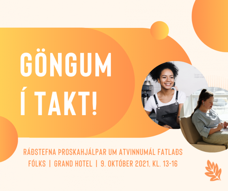 GÖNGUM Í TAKT - ráðstefna Þroskahjálpar um atvinnumál fatlaðs fólks.